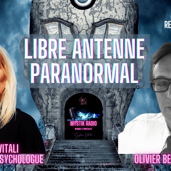 Artwork for Libre antenne Paranormal avec Sophie Vitali médium parapsychologue et Olivier Bernard auteur