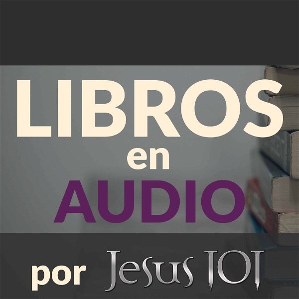 Artwork for Libros en Audio por Jesús 101
