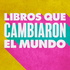 Libros Que Cambiaron El Mundo