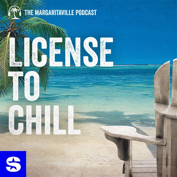 Artwork for License to Chill: The Margaritaville Podcast