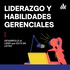 Liderazgo y Habilidades Gerenciales