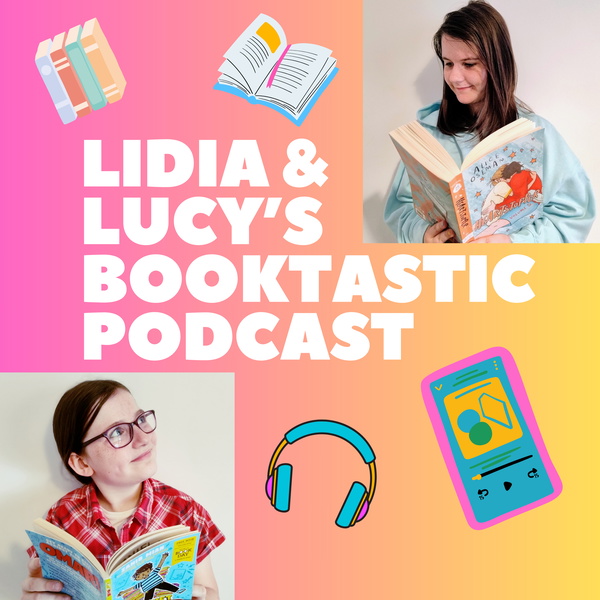 Artwork for Lidia and Lucy's Booktastic Podcast