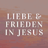 Liebe & Frieden in Jesus