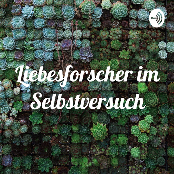 Artwork for Liebesforscher im Selbstversuch