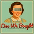 Lies We Bought