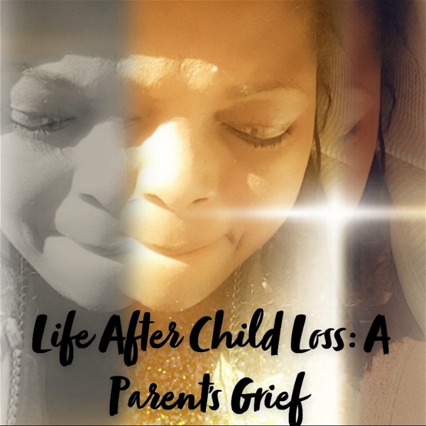 Artwork for Life After Child Loss: A Parent's Grief