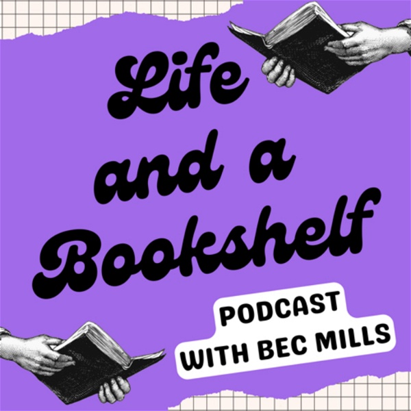 Artwork for Life and a Bookshelf Podcast