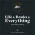 Life and Books and Everything