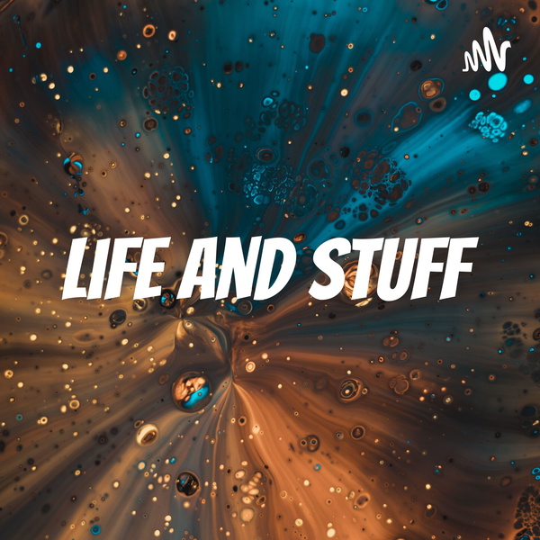 Artwork for Life and Stuff
