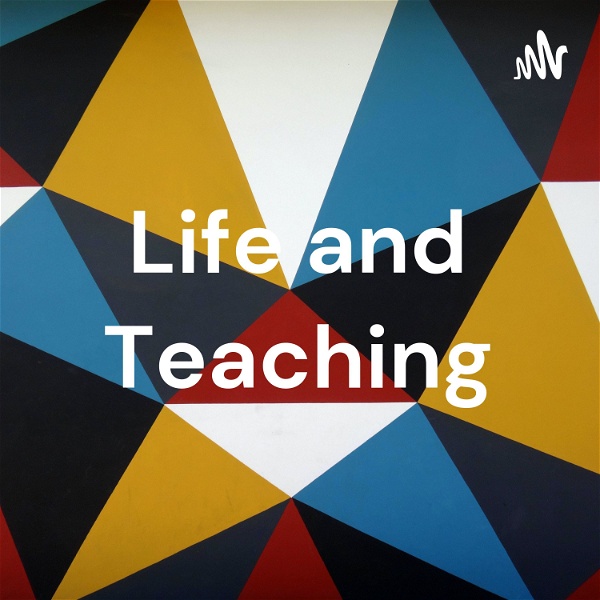 Artwork for Life and Teaching