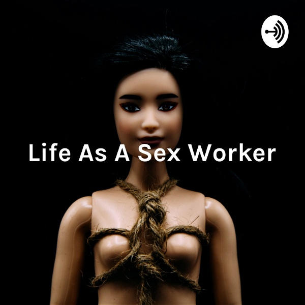 Artwork for Life As A Sex Worker: Navigating Sex, Marriage & Motherhood