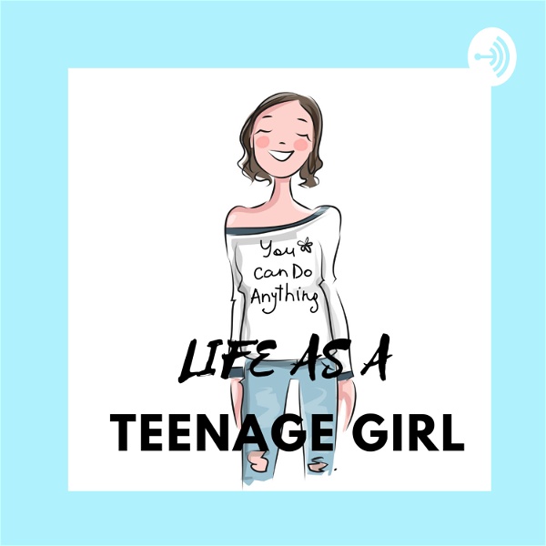 Artwork for Life As A Teenage Girl