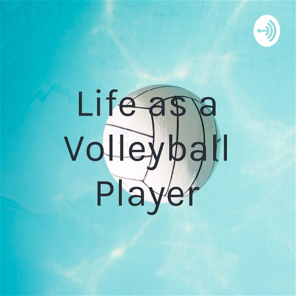 Artwork for Life as a Volleyball Player