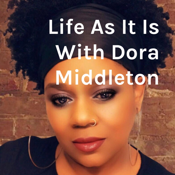 Artwork for Life As It Is With Dora Middleton