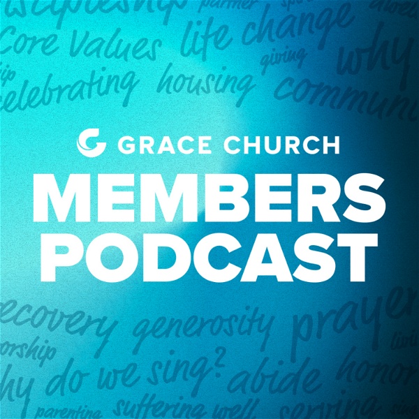 Artwork for Grace Church Members Podcast