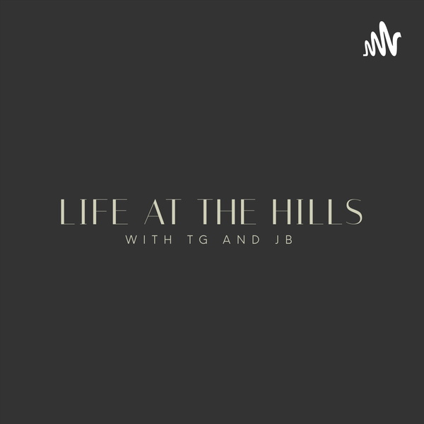Artwork for LIFE AT THE HILLS WITH TG AND JB