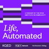 Life, Automated