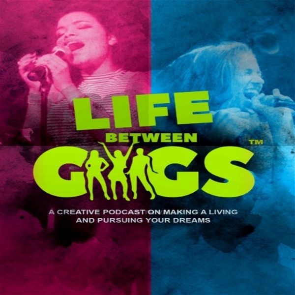 Artwork for Life Between Gigs Podcast