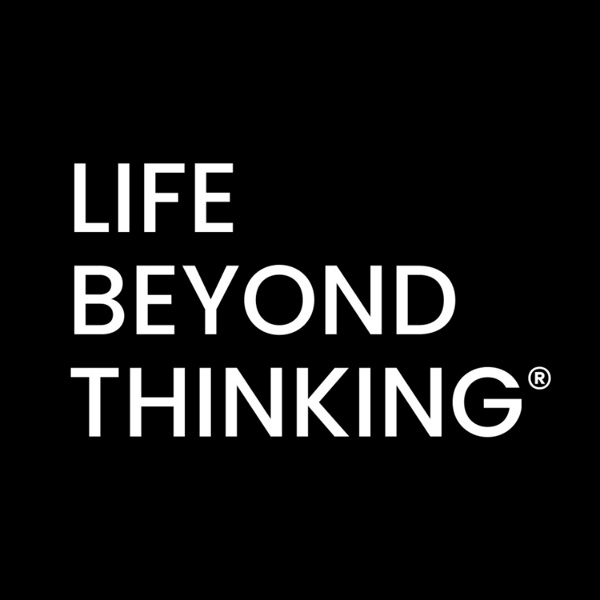 Artwork for Life Beyond Thinking®