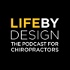 Life By Design | The Podcast For Chiropractors
