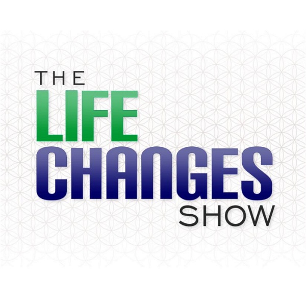 Artwork for Life Changes Show