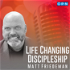 Life-Changing Discipleship with Matt Friedeman