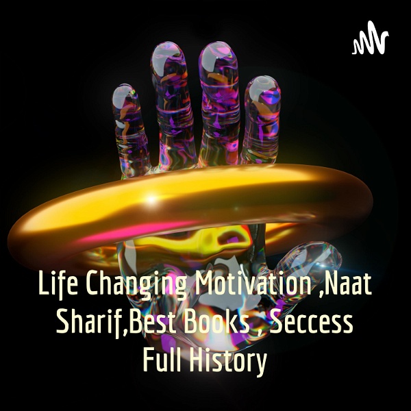 Artwork for Life Changing Motivation ,Naat Sharif,Best Books , Seccess Full History