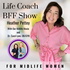 Life Coach BFF Show for Midlife Women - Thrive in Midlife, Women Over 40, Women Over 50, Goal Setting, Navigating Menopause,