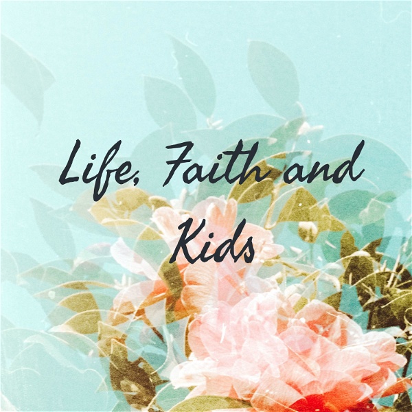 Artwork for Life, Faith and Kids