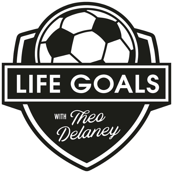 Artwork for Life Goals with Theo Delaney
