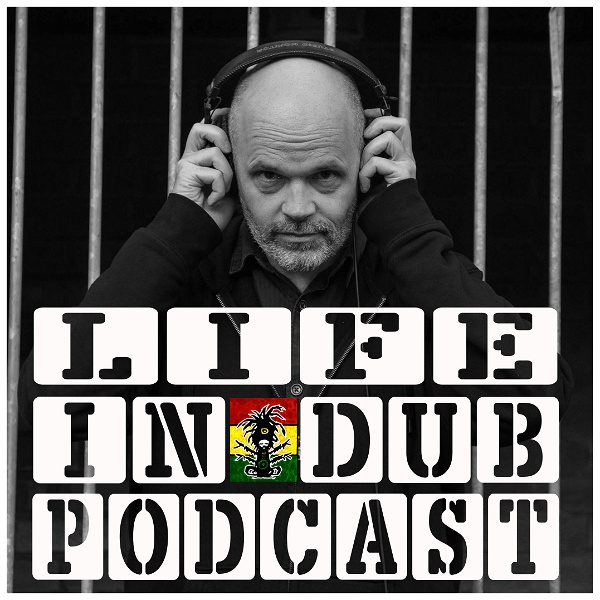Artwork for Life In Dub Podcast