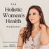 Holistic Women's Health | hormones, endometriosis, PCOS, birth control pill, cycle syncing and more