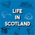 Life in Scotland