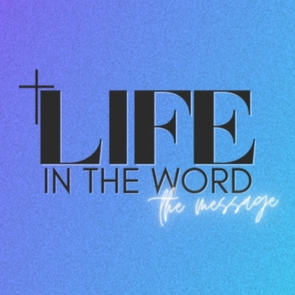 Artwork for Life in the Word + The Message