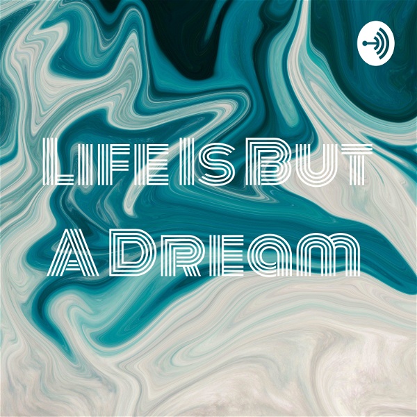 Artwork for Life Is But A Dream