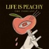 Life Is Peachy Podcast
