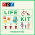 Life Kit: Parenting