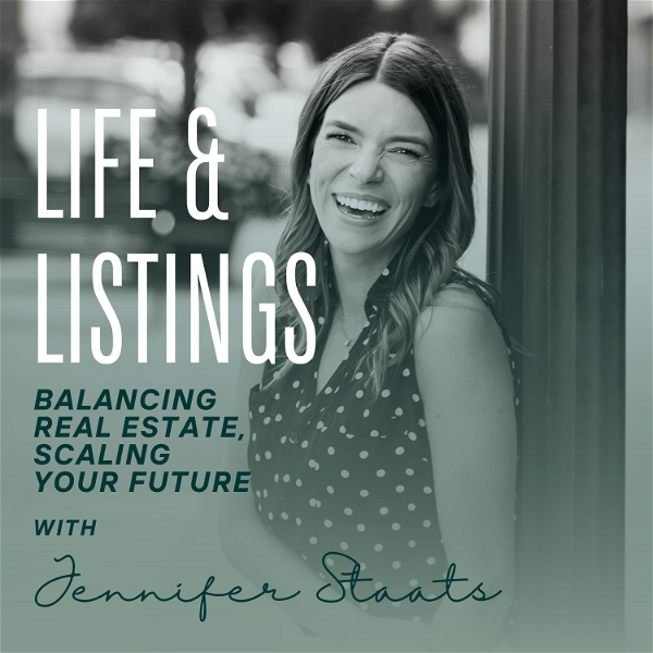 Artwork for Life & Listings: Balancing Real Estate, Scaling Your Future