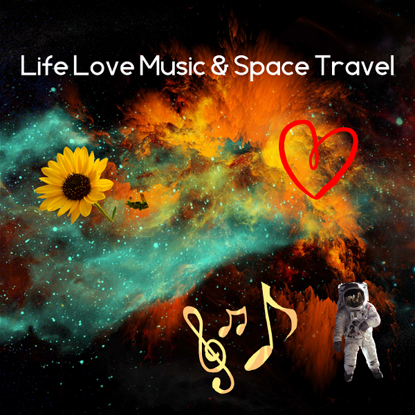 Artwork for Life Love Music & Space Travel