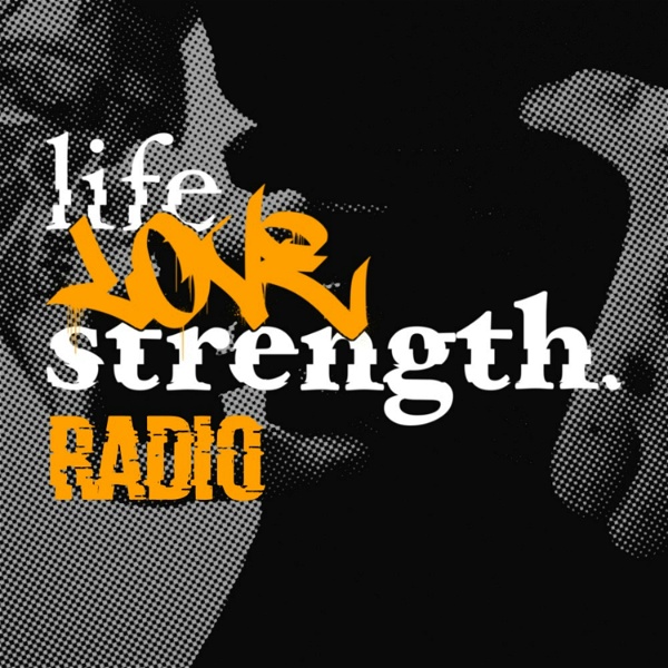 Artwork for Life Love Strength radio