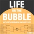 Life On The Bubble with Seth Greenberg and Andy Katz