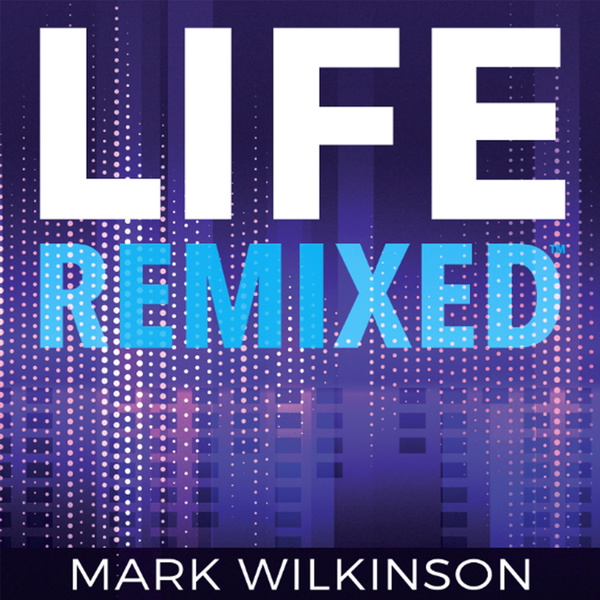 Artwork for Life Remixed by Mark Wilkinson