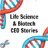 Life Science and Biotech CEO stories