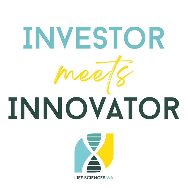 Artwork for Life Sciences WA Investment Series: Investor Meets Innovator