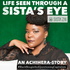 Life Seen Through A Sista's Eye