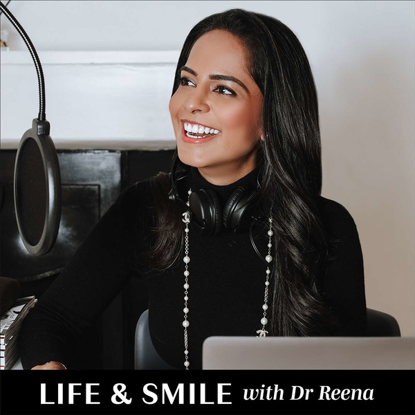 Artwork for Life & Smile with Dr Reena