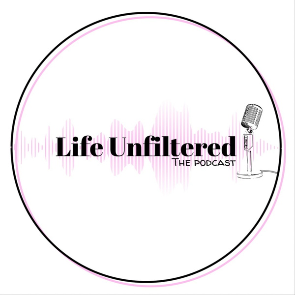Artwork for Life Unfiltered: The Podcast