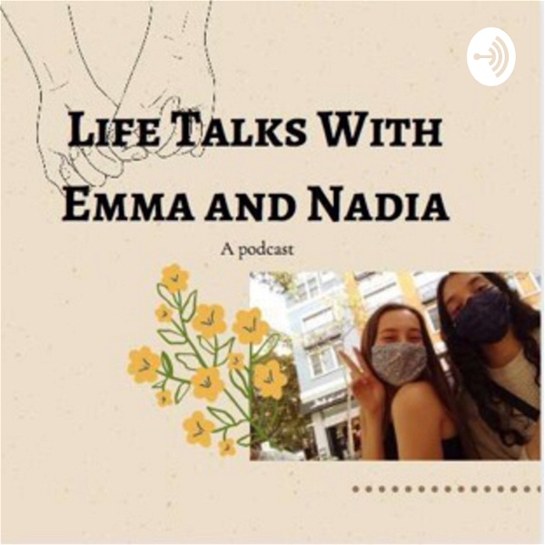 Artwork for Life Talks with Emma and Nadia