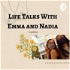 Life Talks with Emma and Nadia