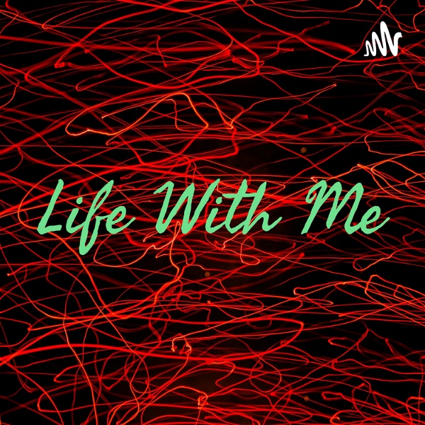 Artwork for Life With Me